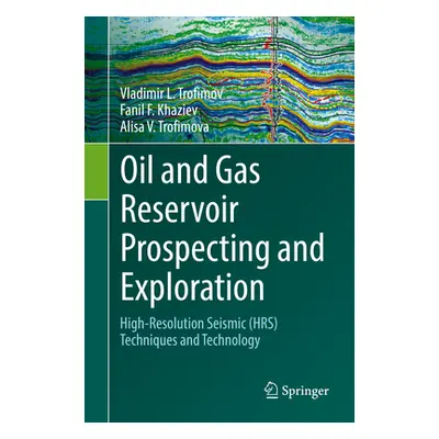 "Oil and Gas Reservoir Prospecting and Exploration: High-Resolution Seismic