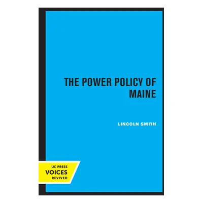 "The Power Policy of Maine" - "" ("Smith Lincoln")(Paperback)