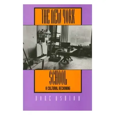 "The New York School: A Cultural Reckoning" - "" ("Ashton Dore")(Paperback)