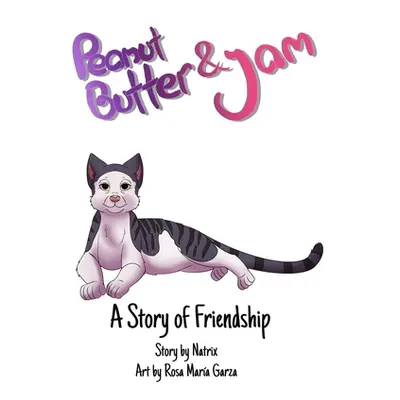 "Peanut Butter and Jam: A Story of Friendship" - "" ("Garza Rosa Maria")(Paperback)