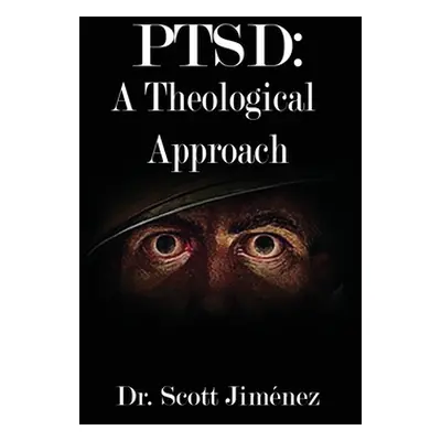 "Ptsd: A Theological Approach" - "" ("Jimnez Scott")(Pevná vazba)