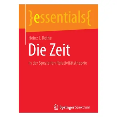 "Die Zeit: In Der Speziellen Relativittstheorie" - "" ("Rothe Heinz J.")(Paperback)