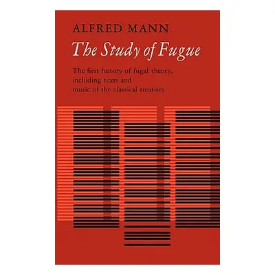 "The Study of Fugue" - "" ("Mann Alfred")(Paperback)