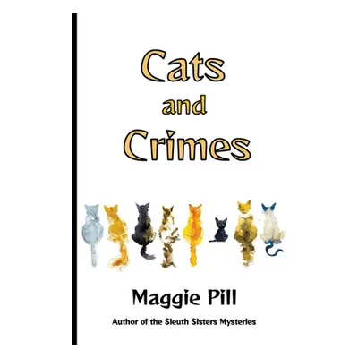 "Cats and Crimes" - "" ("Pill Maggie")(Paperback)