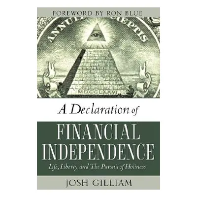 "A Declaration of Financial Independence" - "" ("Gilliam Josh")(Paperback)