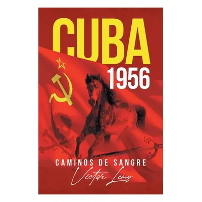 "Cuba 1956: Caminos de Sangre" - "" ("Lenz Victor")(Paperback)