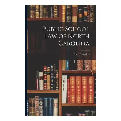 "Public School Law of North Carolina" - "" ("Carolina North")(Paperback)