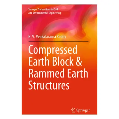 "Compressed Earth Block & Rammed Earth Structures" - "" ("Reddy B. V. Venkatarama")(Paperback)