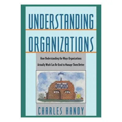 "Understanding Organizations" - "" ("Handy Charles")(Pevná vazba)