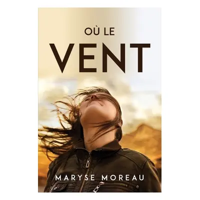 "O Le Vent" - "" ("Maryse Moreau")(Paperback)