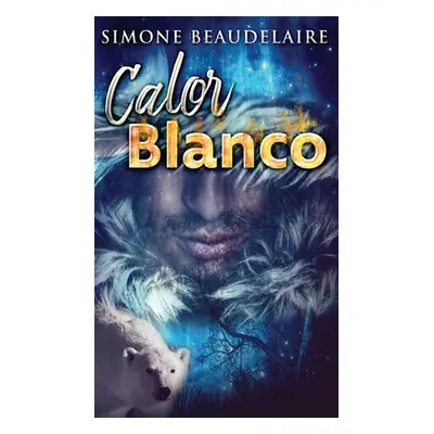 "Calor blanco" - "" ("Beaudelaire Simone")(Pevná vazba)