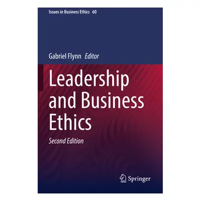 "Leadership and Business Ethics" - "" ("Flynn Gabriel")(Paperback)