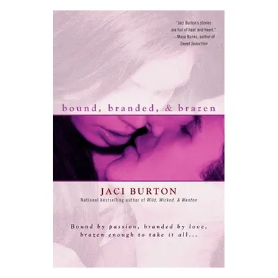 "Bound, Branded, & Brazen" - "" ("Burton Jaci")(Paperback)