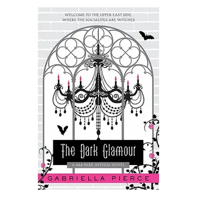 "The Dark Glamour: A 666 Park Avenue Novel" - "" ("Pierce Gabriella")(Paperback)