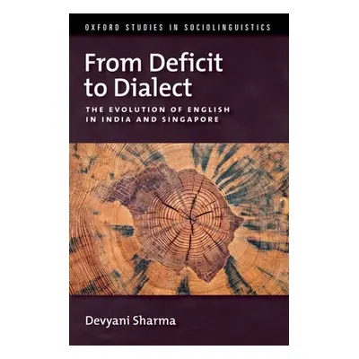 "From Deficit to Dialect: The Evolution of English in India and Singapore" - "" ("Sharma Devyani