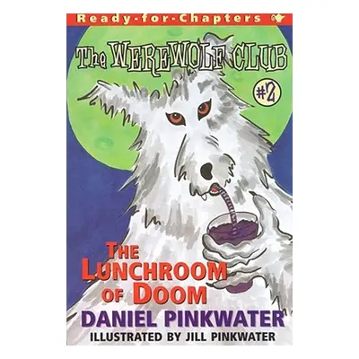 "The Lunchroom of Doom, 2: Ready-For-Chapters #2" - "" ("Pinkwater Daniel Manus")(Paperback)