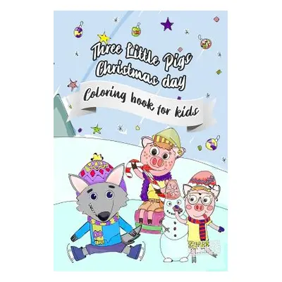 "Three Little Pigs Christmas Day: Coloring Book for Kids" - "" ("Morozova Alevtina")(Paperback)