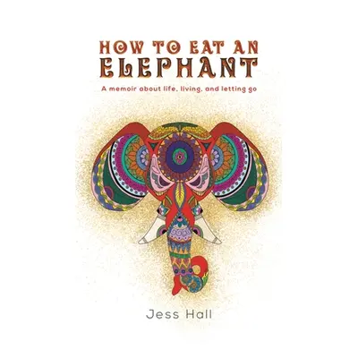 "How to Eat an Elephant" - "" ("Hall Jess")(Paperback)