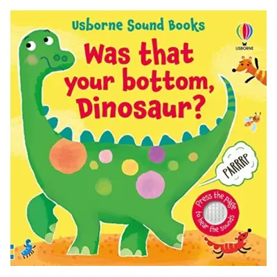 "Was That Your Bottom, Dinosaur?" - "" ("Taplin Sam")(Board book)