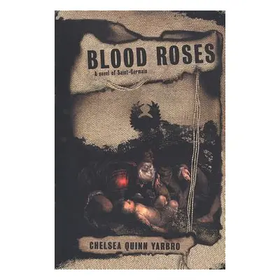 "Blood Roses: A Novel of the Count Saint-Germain" - "" ("Yarbro Chelsea Quinn")(Paperback)