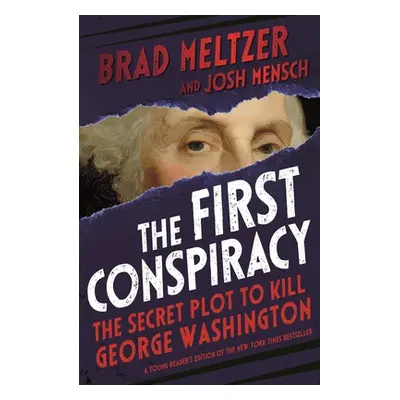 "The First Conspiracy: The Secret Plot to Kill George Washington" - "" ("Meltzer Brad")(Pevná va