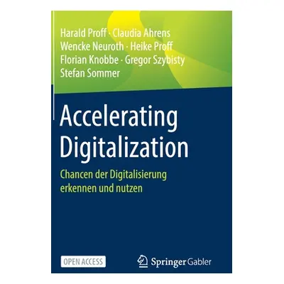 "Accelerating Digitalization: Chancen Der Digitalisierung Erkennen Und Nutzen" - "" ("Proff Hara