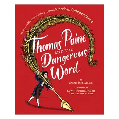 "Thomas Paine and the Dangerous Word" - "" ("Marsh Sarah Jane")(Pevná vazba)