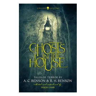 "Ghosts in the House: Tales of Terror by A. C. Benson and R. H. Benson (Collins Chillers)" - "" 