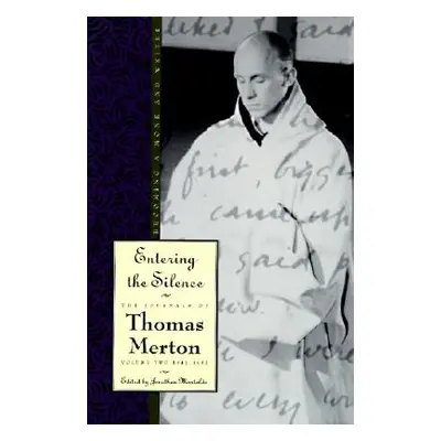 "Entering the Silence: Becoming a Monk and a Writer" - "" ("Merton Thomas")(Paperback)