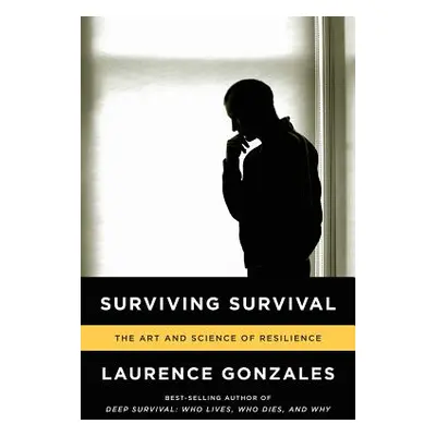 "Surviving Survival: The Art and Science of Resilience" - "" ("Gonzales Laurence")(Paperback)