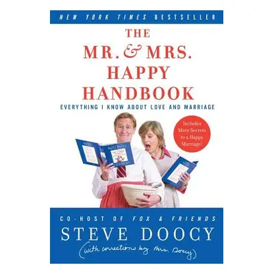 "The Mr. & Mrs. Happy Handbook: Everything I Know about Love and Marriage (with Corrections by M