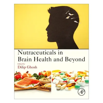 "Nutraceuticals in Brain Health and Beyond" - "" ("Ghosh Dilip")(Paperback)