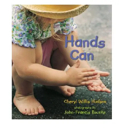 "Hands Can" - "" ("Hudson Cheryl Willis")(Board Books)