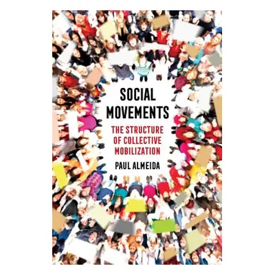 "Social Movements: The Structure of Collective Mobilization" - "" ("Almeida Paul")(Paperback)