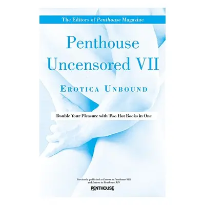 "Penthouse Uncensored VII: Erotica Unbound" - "" ("Penthouse International")(Paperback)