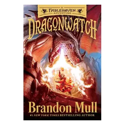 "Dragonwatch, 1: A Fablehaven Adventure" - "" ("Mull Brandon")(Paperback)