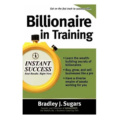 "Billionaire in Training" - "" ("Sugars Brad")(Paperback)