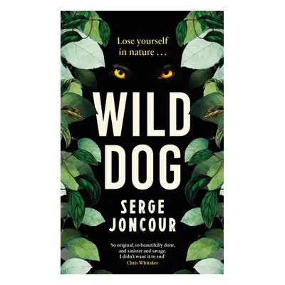 "Wild Dog: Sinister and Savage Psychological Thriller" - "" ("Joncour Serge")(Paperback)