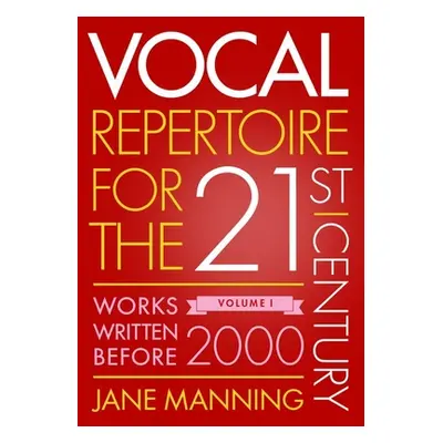 "Vocal Repertoire for the Twenty-First Century, Volume 1: Works Written Before 2000" - "" ("Mann