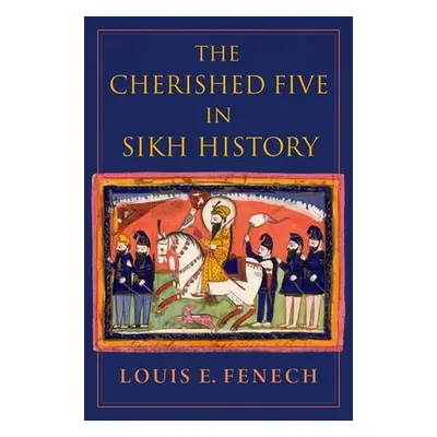 "The Cherished Five in Sikh History" - "" ("Fenech Louis E.")(Pevná vazba)