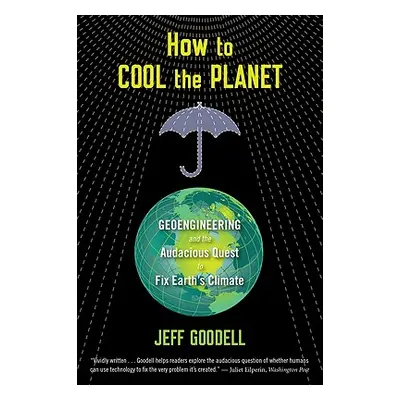 "How to Cool the Planet: Geoengineering and the Audacious Quest to Fix Earth's Climate" - "" ("G