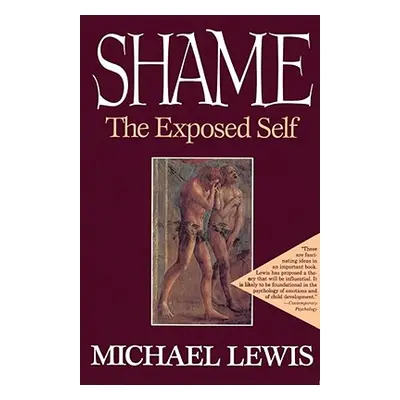 "Shame: The Exposed Self" - "" ("Lewis Michael")(Paperback)