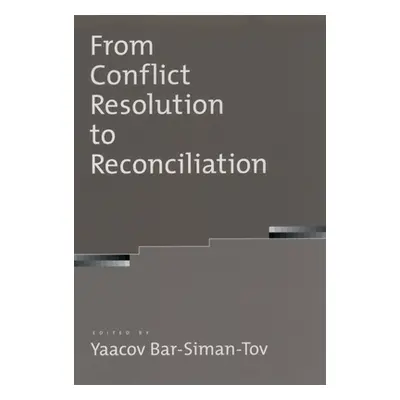 "From Conflict Resolution to Reconciliation" - "" ("Bar-Siman-Tov Yaacov")(Pevná vazba)