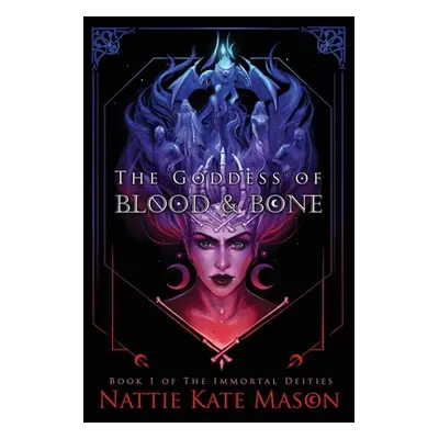 "The Goddess of Blood and Bone" - "" ("Mason Nattie Kate")(Paperback)