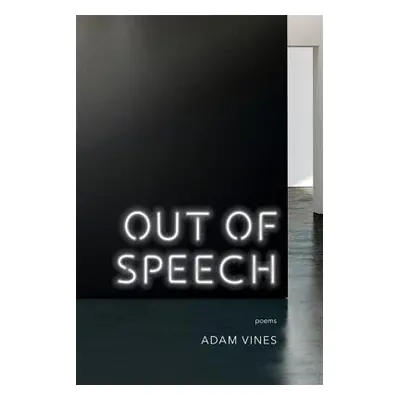 "Out of Speech: Poems" - "" ("Vines Adam")(Paperback)