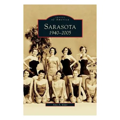 "Sarasota: 1940-2005" - "" ("Elder Amy A.")(Pevná vazba)