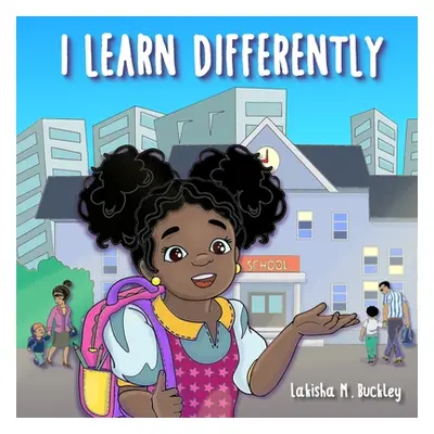 "I Learn Differently: Teaching children to embrace the way that they learn" - "" ("Yalcin Elena"