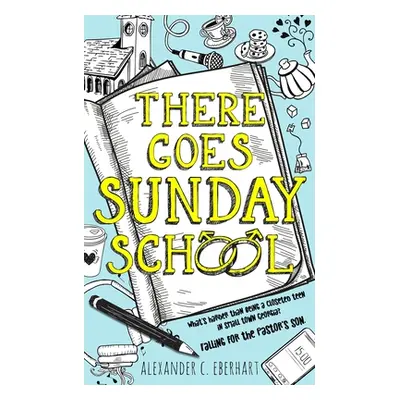 "There Goes Sunday School" - "" ("Eberhart Alexander C.")(Paperback)