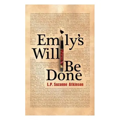 "Emily's Will Be Done" - "" ("Atkinson L. P. Suzanne")(Paperback)