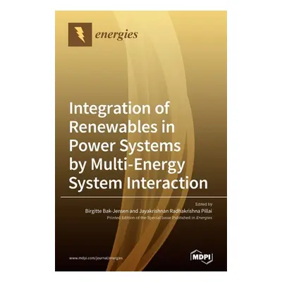 "Integration of Renewables in Power Systems by Multi-Energy System Interaction" - "" ("Bak-Jense